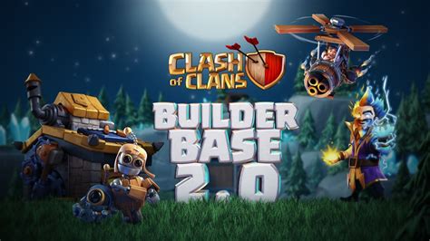 Builder Base 20 Build Deeper Battle Smarter Clash Of Clans New