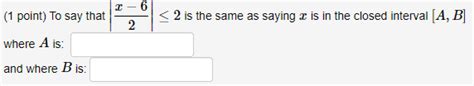 Solved 1 Point To Say That ∣∣2x−6∣∣≤2 Is The Same As