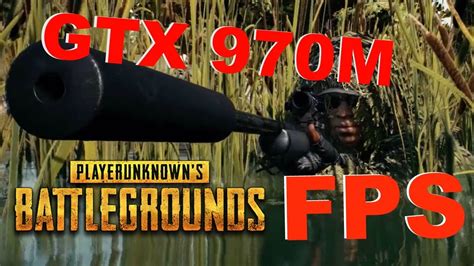 PLAYERUNKNOWN S BATTLEGROUNDS GTX 970M FPS Gaming Laptop Gameplay YouTube