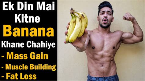 How Much Bananas In A Day For Muscle Buildingweight Gainfat Loss