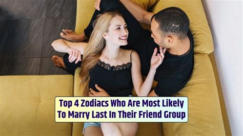 Top 4 Zodiacs Who Are Most Likely To Marry Last In Their Friend Group