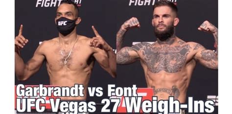 UFC Vegas 27 main event weigh-in video: Rob Font vs. Cody Garbrandt ...