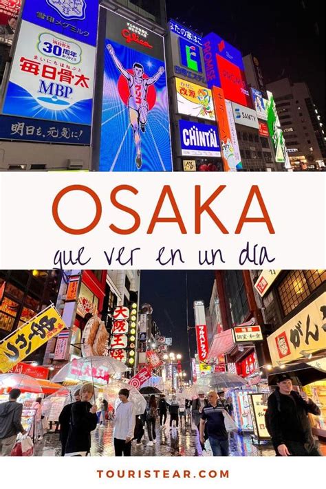 Que Ver En Osaka En D A Touristear Travel Blog En Osaka