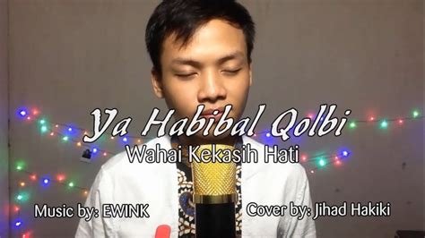 Ya Habibal Qolbi Versi Sabyan Cover Jihad Hakiki With Lyric Youtube