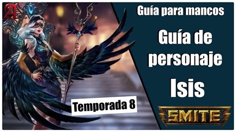 SMITE season 8 GUÍA PARA MANCOS 30 COMO JUGAR CON ISIS YouTube