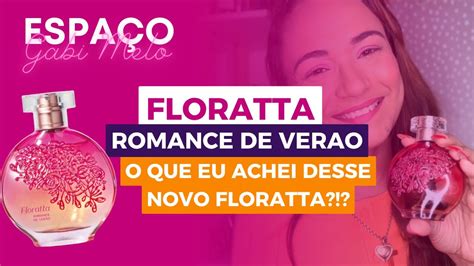 Lan Amento Floratta Romance De Ver O O Que Achei Desse Perfume