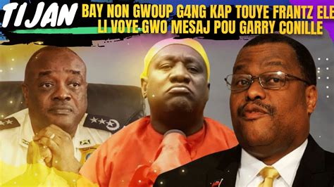 Tijan Bay Gwoup G Ng Kap Touye Frantz Elbe Towo Voye Gwo Mesaj Pou