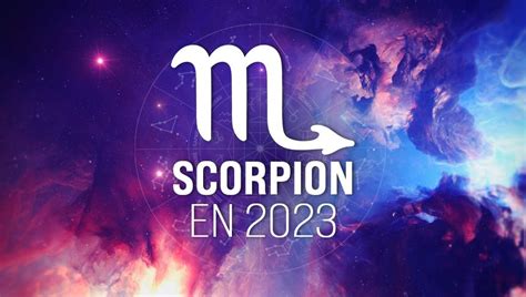 Scorpion Horoscope 2023 une année clé ici