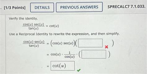 Solved Verify The Identity Tan U Cos U Sec U Cot U Use A Chegg