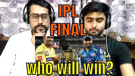 Pakistani Reaction To IPL 2019 FINAL MI Vs CSK PLAYING XI