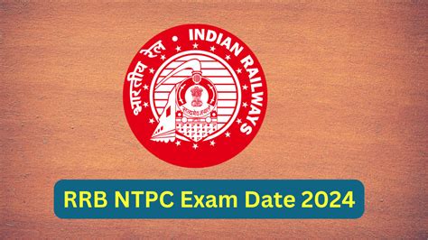 RRB NTPC Exam Date 2024 Check Exam Schedule Here