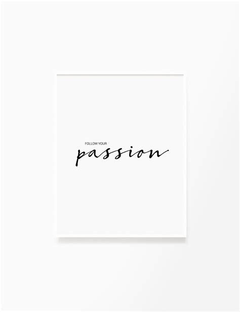 Follow Your Passion Printable Wall Art Passion Quote Passion Typography Poster Motivational