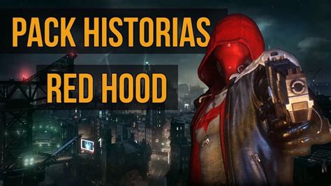 Batman Arkham Knight Ps Pack Historia De Red Hood Let S Play Espa