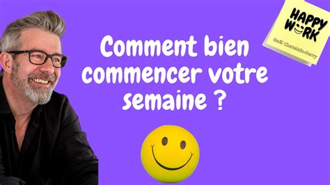 Comment Bien Commencer Votre Semaine Youtube