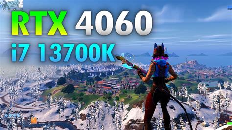 Rtx 4060 Fortnite I7 13700k Rtx 4060 Youtube