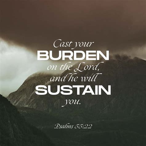 Cast Your Burden Upon The Lord And He Will Sustain You He Will Never