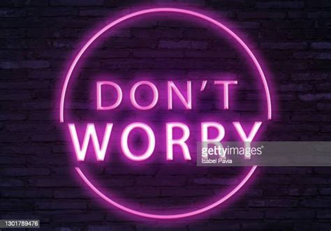 Dont Worry Photos Et Images De Collection Getty Images