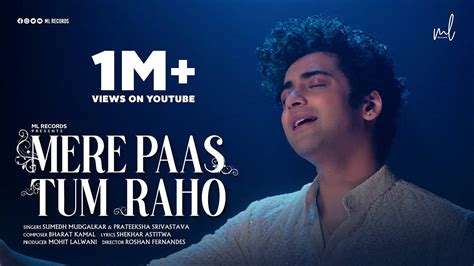 Watch Latest Hindi Video Song Mere Paas Tum Raho Sung By Sumedh