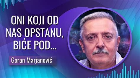 Goran Marjanović ONAJ DEO NAS KOJI OPSTANE BIĆE POD TOTALNOM