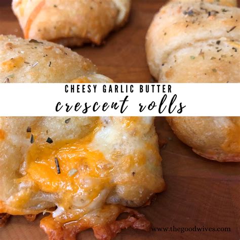 Cheesy Garlic Butter Crescent Rolls The Good Wives Blog