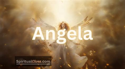 Spiritual Meaning of the Name Angela: Messenger of God - SpiritualClues.com