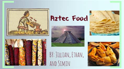 Aztec Food by simin k on Prezi