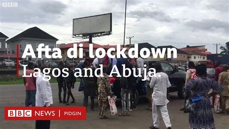 How Lagos Abuja Dey Observe Relaxation Of Coronavirus Lockdown Bbc