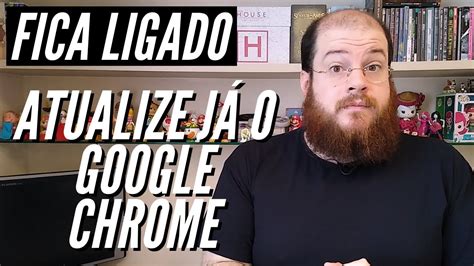 Google corrige brecha crítica no Chrome atualize o quanto antes YouTube