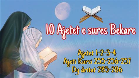 10 Ajetet E Sures El Bekare Ajeti Kursi Dy Ajetet E Fundit Te Sures