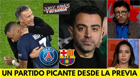 Luis Enrique Calienta El Psg Vs Barcelona En Champions Le Tir A Xavi