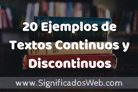 20 Ejemplos De Textos Continuos Y Discontinuos Que Es Tipos