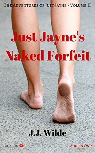 Just Jayne S Naked Forfeit By J J Wilde Goodreads