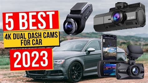 Best K Dual Dash Cams For Car In Top K Dual Dash Cams For