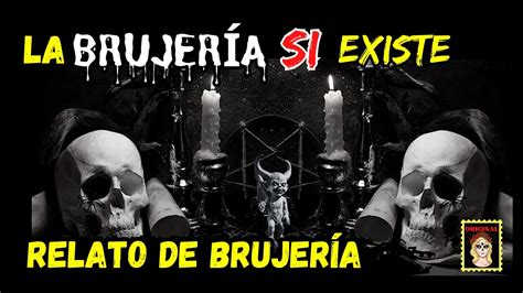 La Brujer A Si Existesoy Testigorelatos De Brujer A Viviendo Con El