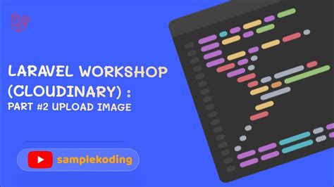 Laravel Workshop Cloudinary Part 2 Upload Image YouTube
