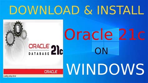 How To Install Oracle 21c On Windows 10 64 Bit Download And Install