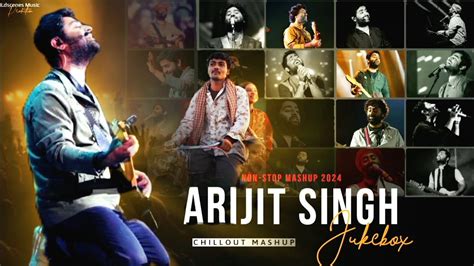 Sajni Re Arijit Singh Mashup Ldscenes Music Best Of Arijit Singh