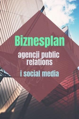 Książka Biznesplan Agencji Public Relations I Social Media Ceny i