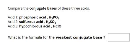 Solved Compare The Conjugate Bases Of These Three Acids Chegg