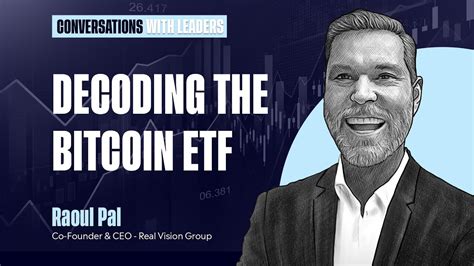 Decoding The Bitcoin ETF With Raoul Pal YouTube