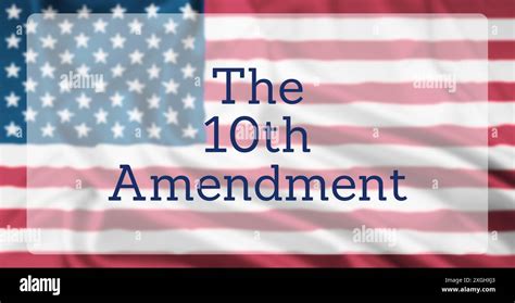 The United States Flag Overlaid With Text Reading The 10th Amendment