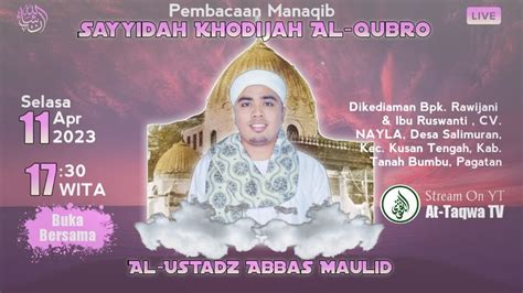 Pembacaan Manaqib Sayyidah Khodijah Al Ustadz Abbas Maulid Youtube