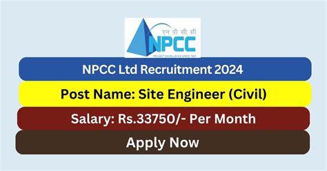 Npcc Ltd Recruitment 2024 06 Site Engineer Civil Posts Apply Now