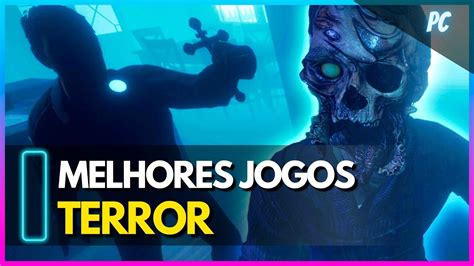 OS 10 MELHORES JOGOS DE TERROR PARA PC EM 2022 YouTube