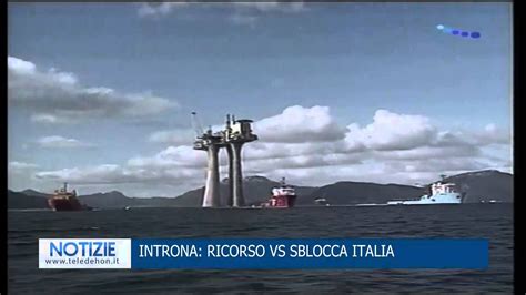 Introna Ricorso Vs Sblocca Italia Youtube