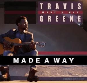 DOWNLOAD MP3: Travis Greene – Made A Way - Cfaith Radio | World's #1 Online Gospel Radio Station ...