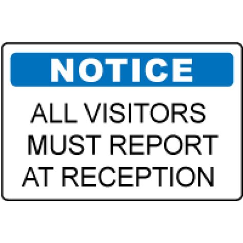 Osha Notice Sign All Visitors Must Report To Reception