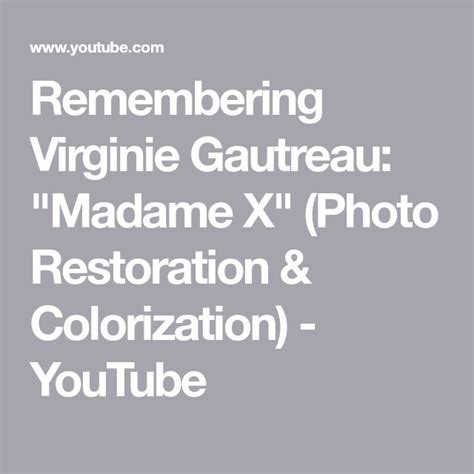 Remembering Virginie Gautreau Madame X Photo Restoration