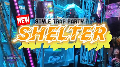 Dj Trap Party Shelter Ii Bleyer Bleyer Youtube