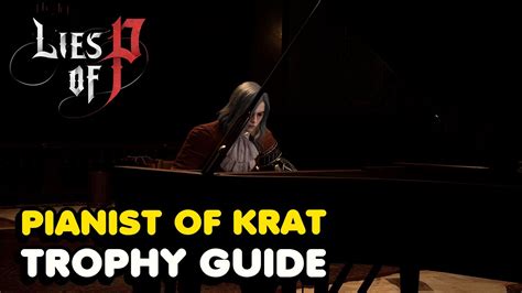 Lies Of P Pianist Of Krat Trophy Guide YouTube